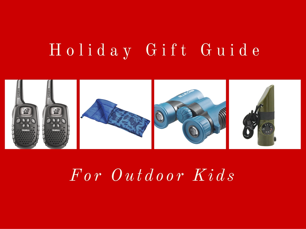 Holiday Gift Guide for Outdoor Kids