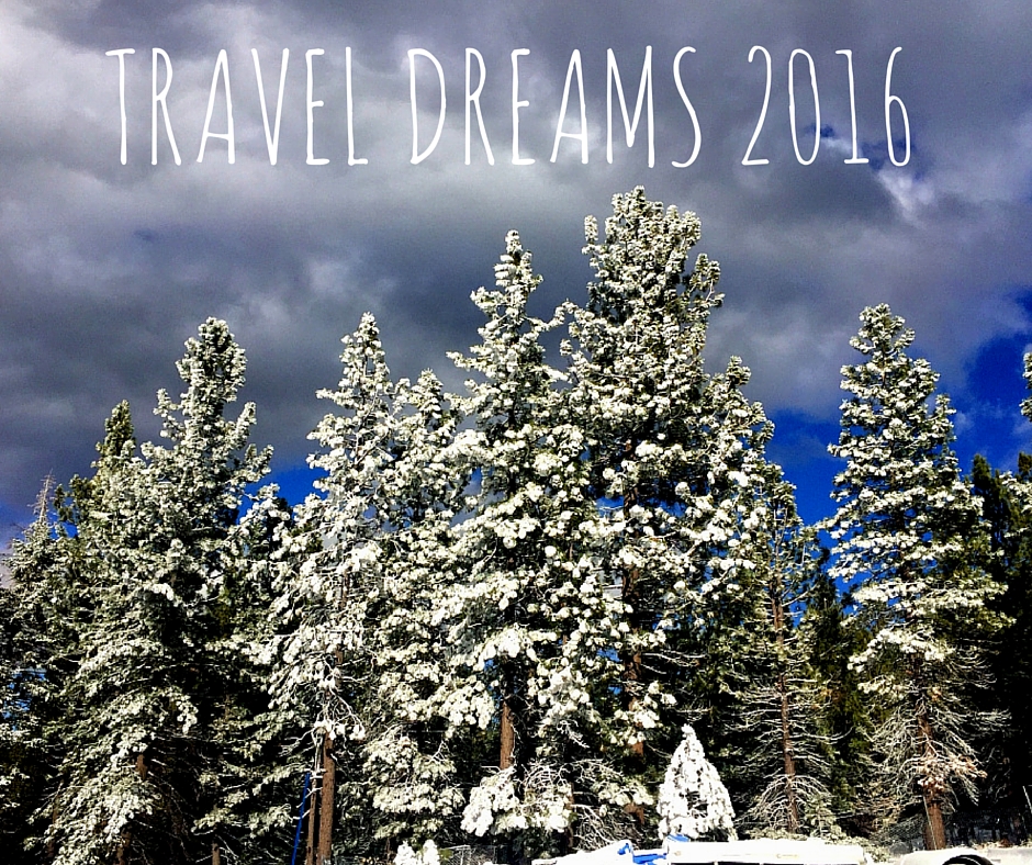 Travel Dreams for 2016