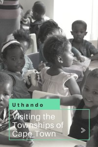 Uthando: A unique way of visiting the townships of Cape Town