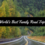 World's Best Family Road Trips