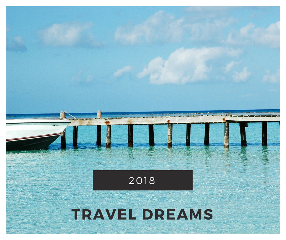 2018 Travel Dreams